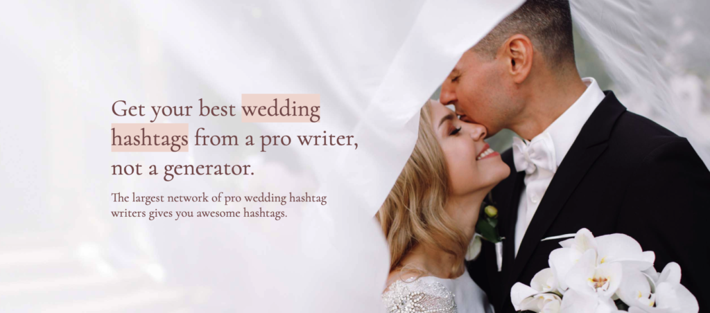 The wedding hashers website. Text reads: "Get your best wedding hashtags from a pro writer, not a generator. The largest network of pro wedding hashtag writers gives you awesome hashtags". 